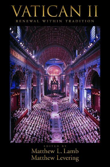 Matthew L. Lamb, Matthew Levering - Vatican II: Renewal within Tradition, Häftad