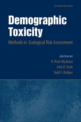 Demographic Toxicity: Methods in Ecological Risk Assessment (with CD-Rom) [With CDROM]