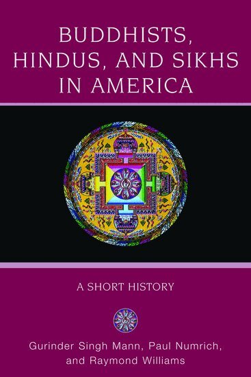Gurinder Singh Mann, Paul Numrich, Gurinder Singh Mann, Paul Numrich, Raymond Williams - Buddhists, Hindus, and Sikhs in America, Häftad
