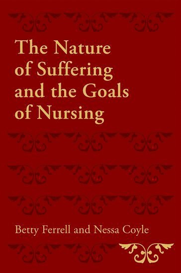 The Nature of Suffering and the Goals of Nursing 1