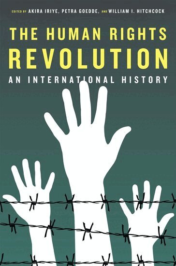 Akira Iriye, Petra Goedde, William I. Hitchcock - The Human Rights Revolution, Häftad