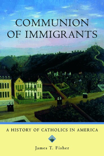 James T. Fisher - Communion of Immigrants, Häftad