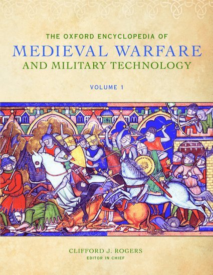 The Oxford Encyclopedia of Medieval Warfare and Military Technology 1