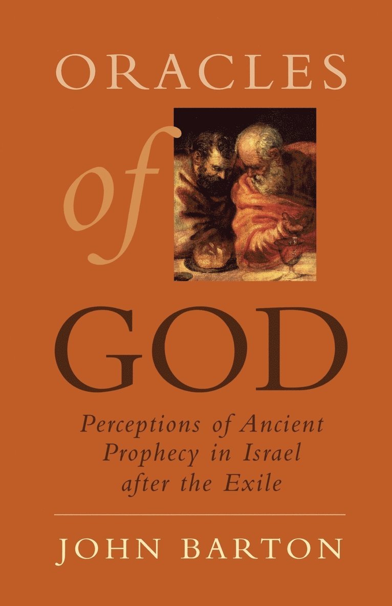 John Barton, Holy Scripture Oxford University Press) Barton, John (Oriel and Laing Professor of the Interpretation, Oriel and Laing Professor of the Interpretation - Oracles of God, Häftad
