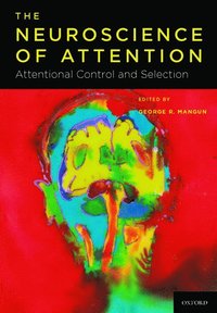 bokomslag The Neuroscience of Attention: The Neuroscience of Attention