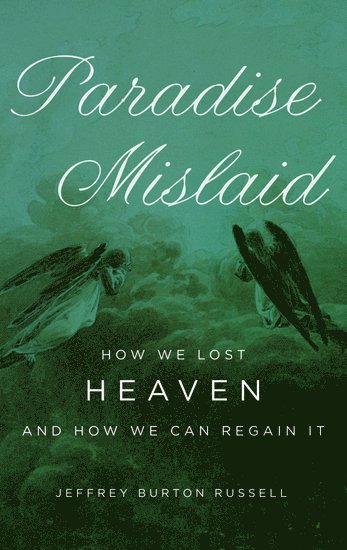 Jeffrey Burton Russell - Paradise Mislaid, Häftad