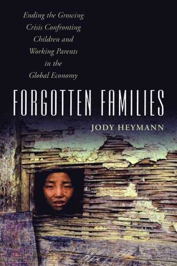 Jody Heymann - Forgotten Families, Häftad