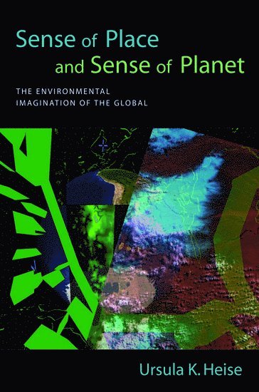 Ursula K Heise, Stanford University) Heise, Ursula K (Associate Professor, Department of English, Associate Professor, Department of English, Ursula K. Heise - Sense of Place and Sense of Planet, Häftad