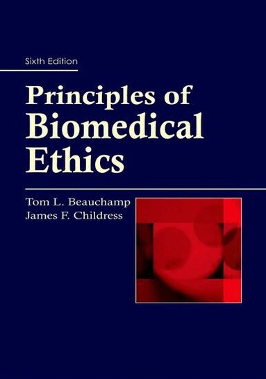 Tom L. Beauchamp, James F. Childress - Principles of Biomedical Ethics, Häftad