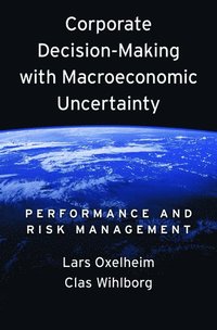 bokomslag Corporate Decision-Making with Macroeconomic Uncertainty: Performance and Risk Management
