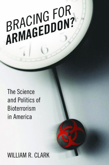 William R Clark - Bracing for Armageddon?, Inbunden