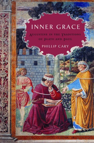 Phillip Cary - Inner Grace, Inbunden
