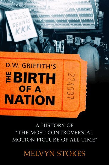 Melvyn Stokes - D.W. Griffith's The Birth of a Nation, Inbunden