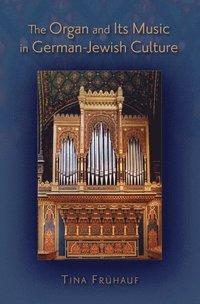 bokomslag Organ and Its Music in German-Jewish Culture
