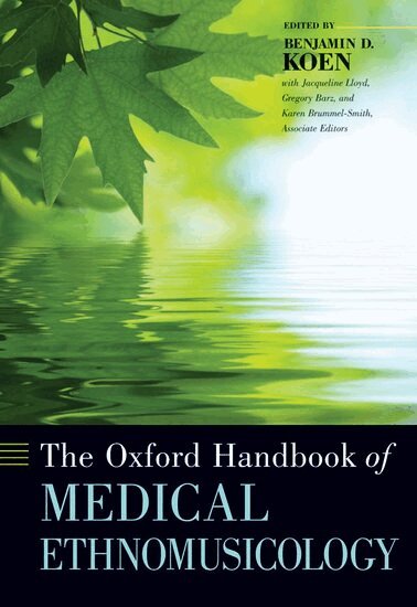 Benjamin Koen, Benjamin Koen, Jacqueline Lloyd, Gregory Barz, Karen Brummel-Smith - The Oxford Handbook of Medical Ethnomusicology, Inbunden