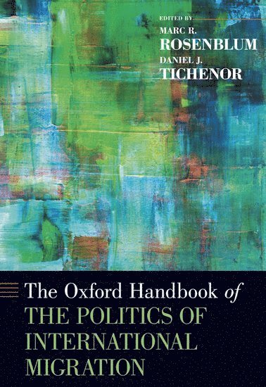 The Oxford Handbook of the Politics of International Migration 1