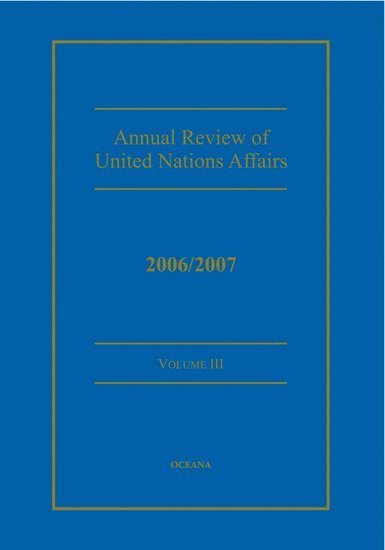 Annual review of United Nations Affairs 2006/2007 Volume 3