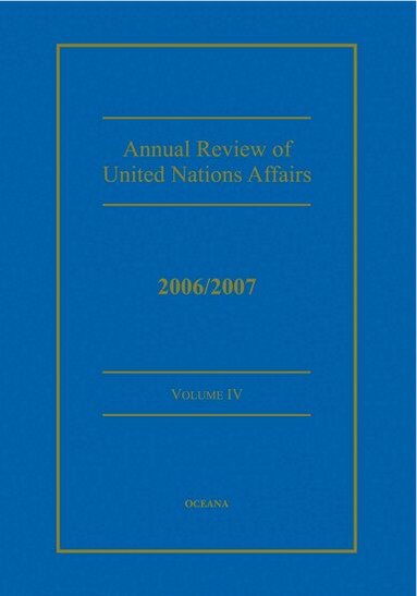 Joachim Muller, Karl P Sauvant - Annual Review of United Nations Affairs 2006/2007 Volume 4, Inbunden