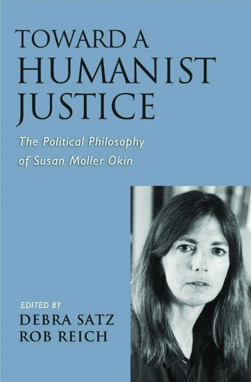 Debra Satz, Rob Reich - Toward a Humanist Justice, Inbunden