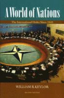 William R. Keylor, Boston University) Keylor, William R. (Professor of History and International Relations, Professor of History and International Relations - A World of Nations, Häftad