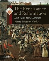 Merry E. Wiesner, Professor Wiesner-Hanks, Merry E. - Renaissance and Reformation: A History in Documents, Häftad
