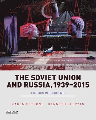 Soviet Union and Russia, 1939-2015: A History in Documents 1