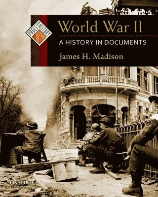 James H. Madison - World War II: A History in Documents, Häftad