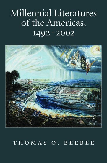 Thomas O. Beebee - Millennial Literatures of the Americas, 1492-2002, Inbunden