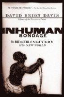 bokomslag Inhuman Bondage: The Rise and Fall of Slavery in the New World