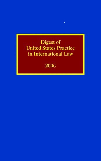 bokomslag Digest of United States Practice in International Law 2006