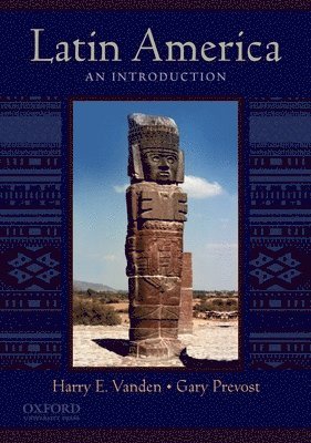 Gary Prevost, Harry E. Vanden - Latin America: An Introduction, Häftad