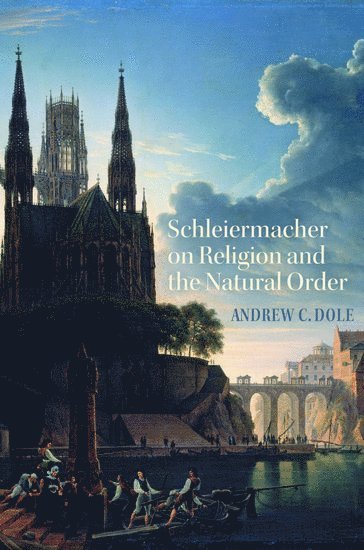 bokomslag Schleiermacher on Religion and the Natural Order