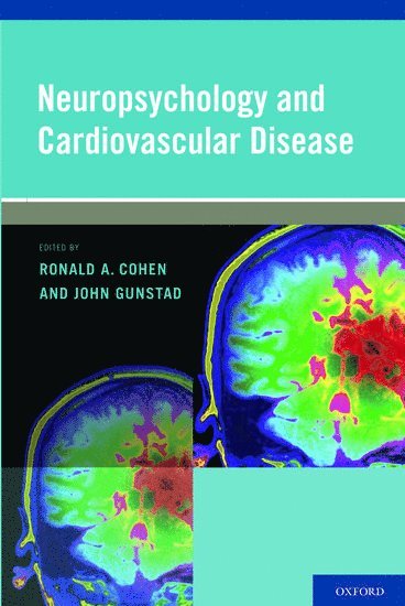Ronald Cohen, John Gunstad, RI) Cohen, Ronald (Ph.D, Ph.D, Professor of Psychiatry and Human Behavior and Dir, Providence, OH) Gunstad, John (PhD, PhD, Professory of Psychology, Kent State University, Kent - Neuropsychology and Cardiovascular Disease, Inbunden