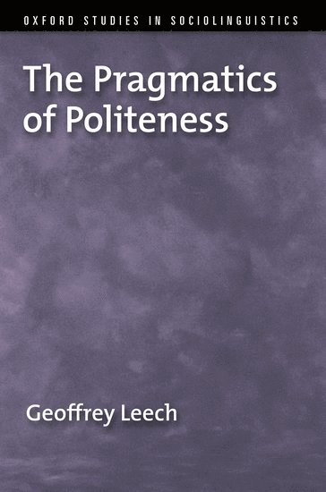 Leech - The Pragmatics of Politeness, Häftad