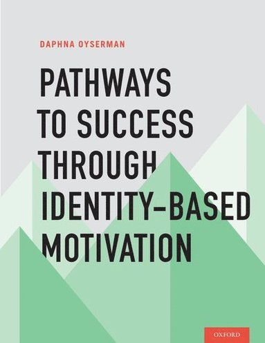 bokomslag Pathways to Success Through Identity-Based Motivation