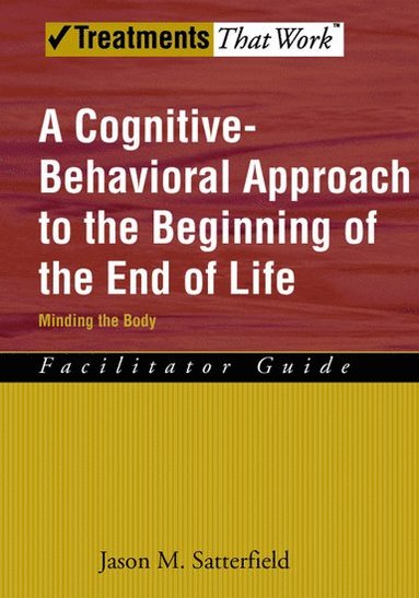 bokomslag A Cognitive-Behavioral Approach to the Beginning of the End of Life