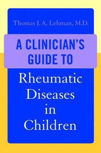 bokomslag A Clinician's Guide to Rheumatic Diseases in Children