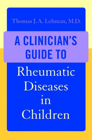 A Clinician's Guide to Rheumatic Diseases in Children