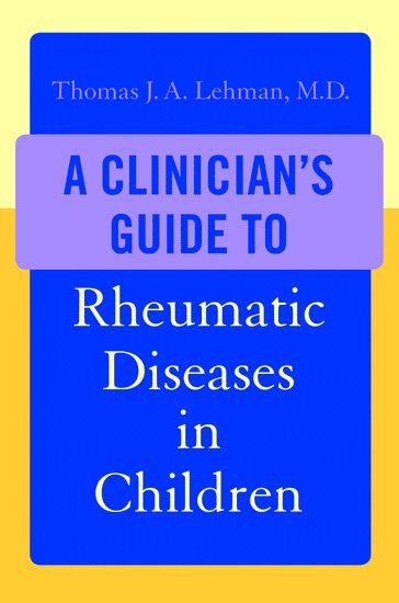 A Clinician's Guide to Rheumatic Diseases in Children 1