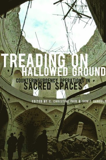 C. Christine Fair, Sumit Ganguly, C Christine Fair - Treading on Hallowed Ground, Häftad