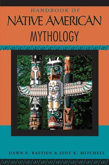 Dawn E Bastian, Judy K Mitchell - Handbook of Native American Mythology, Häftad
