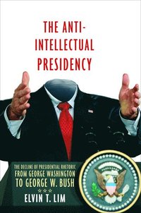 bokomslag Anti-Intellectual Presidency