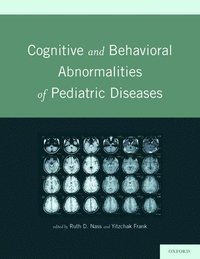 bokomslag Cognitive and Behavioral Abnormalities of Pediatric Diseases