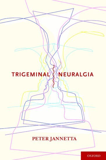 JANNETTA, Peter Jannetta, MD - Trigeminal Neuralgia, Inbunden