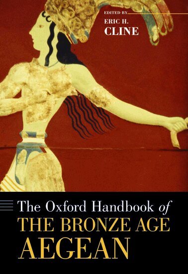CLINE, Eric H. Cline - The Oxford Handbook of the Bronze Age Aegean, Inbunden