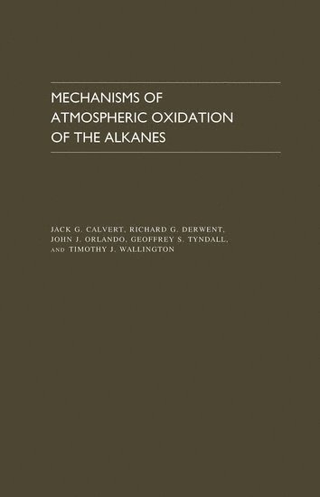 Mechanisms of Atmospheric Oxidation of the Alkanes 1
