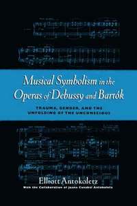 bokomslag Musical Symbolism in the Operas of Debussy and Bartok