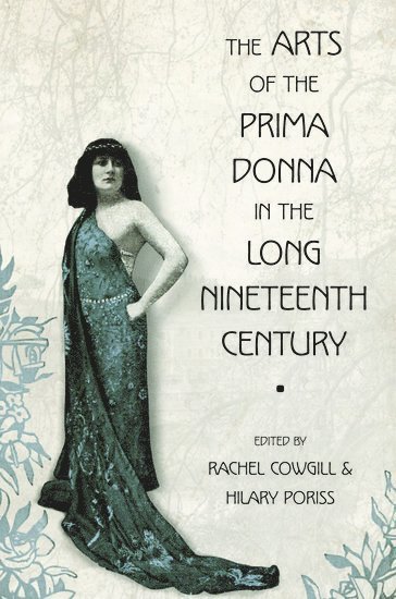 The Arts of the Prima Donna in the Long Nineteenth Century 1