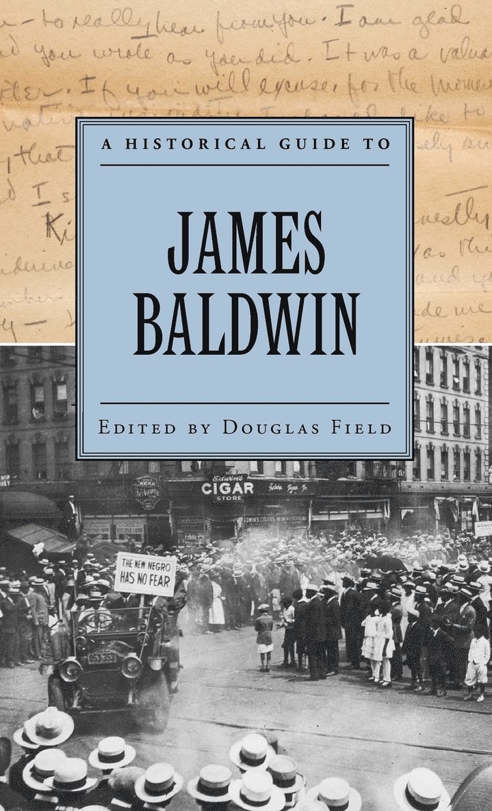 Douglas Field, Douglas Field, Staffordshire University) Field, Douglas (Senior Lecturer in Contemporary Literature and Culture, Senior Lecturer in Contemporary Literature and Culture - A Historical Guide to James Baldwin, Inbunden