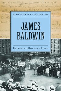 bokomslag A Historical Guide to James Baldwin
